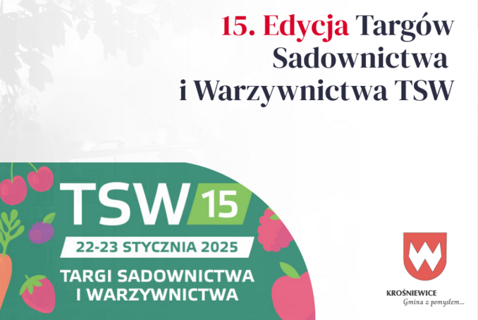 15. Edycja Targów Sadownictwa i Warzywnictwa TSW