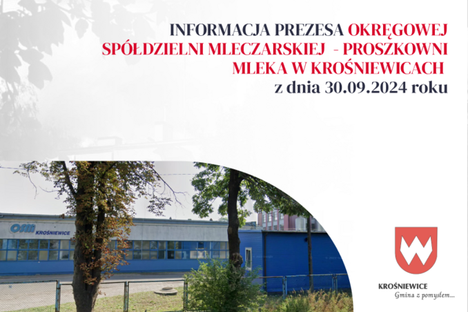 INFORMACJA PREZESA OKRĘGOWEJ SPÓŁDZIELNI MLECZARSKIEJ  - PROSZKOWNI MLEKA W KROŚNIEWICACH z dnia 30.09.2024 roku