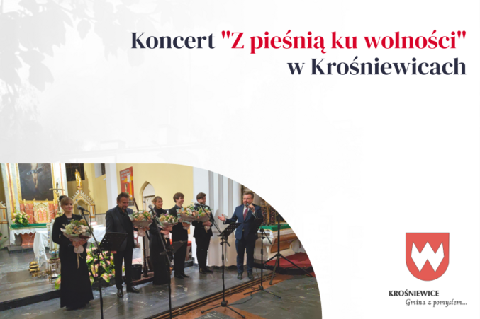 Koncert "Z pieśnią ku wolności" w Krośniewicach