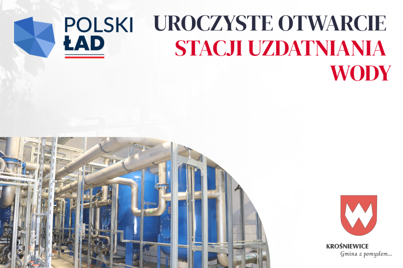 [WIDEO] Uroczyste otwarcie Stacji Uzdatniania Wody w Krośniewicach. Zadanie zrealizowane z Rządowego Funduszu Polski Ład.