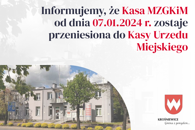 Informacja dot. Kasy MZGKiM w Krośniewicach