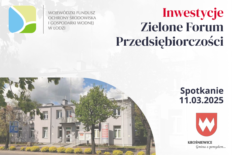 INWESTYCJE - Zielone Forum Przedsiębiorczości. Zaproszenie na spotkanie WFOŚiGW - 11.03.2025