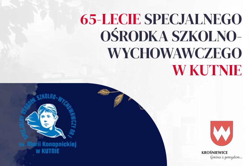65 lat misji i pasji: Specjalny Ośrodek Szkolno-Wychowawczy Nr 1 w Kutnie świętuje swój jubileusz