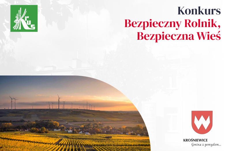 VI Ogólnopolski Konkurs Testowym z Zakresu Bezpiecznej Pracy w Gospodarstwie Rolnym „Bezpieczny Rolnik, Bezpieczna Wieś”.