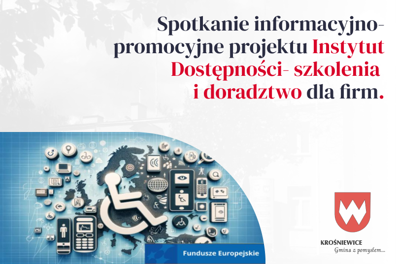Spotkanie informacyjno- promocyjne projektu Instytut Dostępności- szkolenia i doradztwo dla firm.