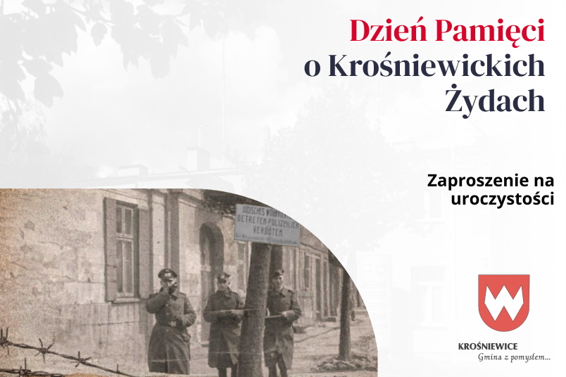 Zaproszenie na "Dzień Pamięci o Krośniewickich Żydach"