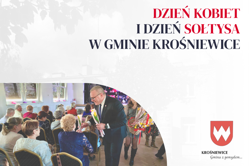 Muzyka, kwiaty i słodki poczęstunek. Relacja z obchodów Dnia Kobiet i Dnia Sołtysa w Krośniewicach