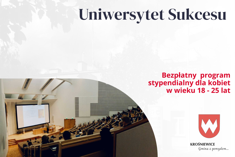 Uniwersytet Sukcesu - ruszyła rekrutacja do bezpłatnego programu stypendialnego dla kobiet w wieku 18 - 25 lat