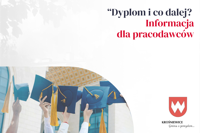 Informacja dla pracodawców - "Dyplom i co dalej? Absolwenci z niepełnosprawnościami na rynku pracy”