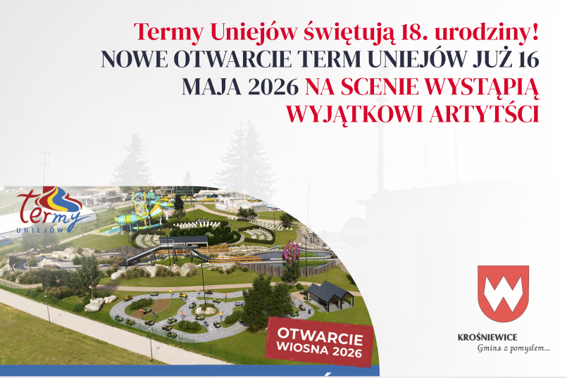 Termy Uniejów świętują 18. urodziny! NOWE OTWARCIE TERM UNIEJÓW JUŻ 16 MAJA 2026 NA SCENIE WYSTĄPIĄ WYJĄTKOWI ARTYTŚCI