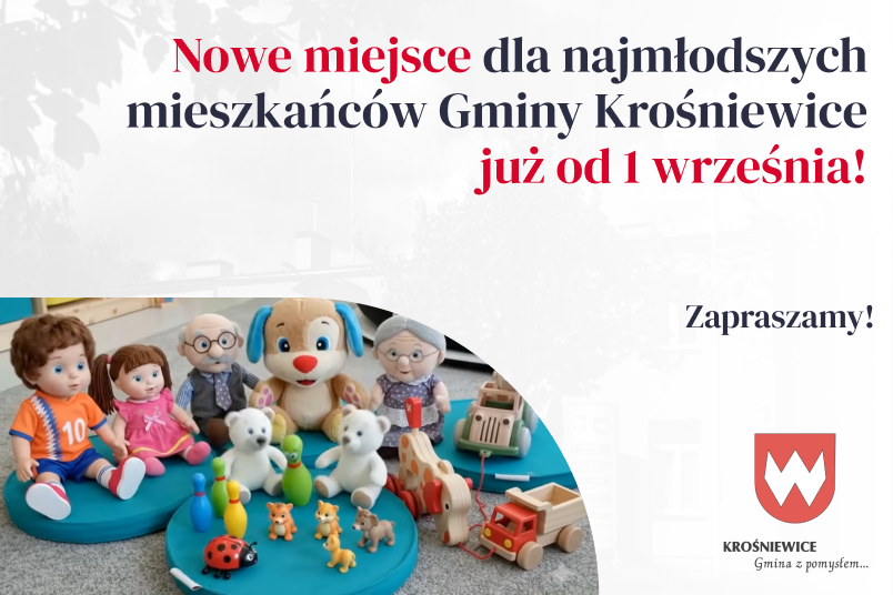 Nowe miejsce dla najmłodszych mieszkańców Gminy Krośniewice już od 1 września!