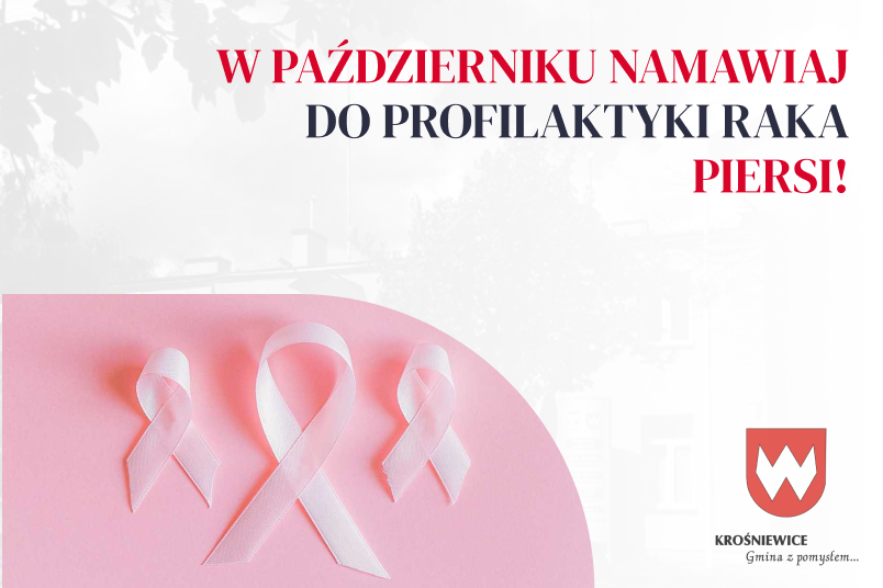 W PAŹDZIERNIKU NAMAWIAJ DO PROFILAKTYKI RAKA PIERSI!