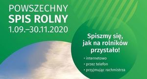 POWSZECHNY SPIS ROLNY 1.09.-30.11.2020 Spiszmy się, jak na rolników przystało! • internetowo • przez telefon • przyjmując rachmistrza