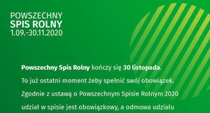 Grafika POWSZECHNY SPIS ROLNY 1.09.-30.11.2020 Powszechny Spis Rolny kończy się 30 listopada. To już ostatni moment żeby spełnić swój obowiązek. Zgodnie z ustawą o Powszechnym Spisie Rolnym 2020 udział w spisie jest obowiązkowy, a odmowa udziału...