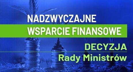 Zdjęcie przedstawia grafikę z napisem "Nadzwyczajne wsparcie finansowe. Decyzja Rady Ministrów" na tle rosnących monet i sadzonek na niebieskim tle z logo "Ministerstwo Rolnictwa i Rozwoju Wsi".