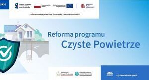 Baner reklamujący "Reformę programu Czyste Powietrze" z grafiką przedstawiającą kobietę obok domu, tarczy z zaznaczeniem "ok" i symboli ekologii. Loga funduszy europejskich u góry.