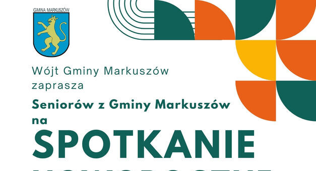 Zaproszenie na Spotkanie Noworoczne dla seniorów 2 lutego 2025 o 15:00 w Gminnym Domu Kultury w Markuszowie. Program: jasełka, wspólne kolędowanie. Zapisy w Gminnym Ośrodku Pomocy Społecznej do 28 stycznia.