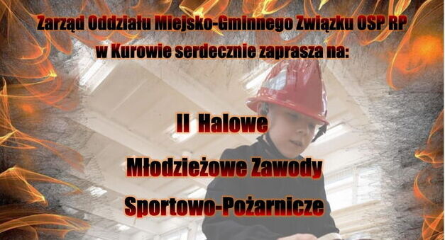 Plakat promujący II Halowe Młodzieżowe Zawody Sportowo-Pożarnicze. Zawody odbędą się 16.02.2025 o godz. 10:00 w Kurowie. Na plakacie widoczny strażak i płomienie w tle.