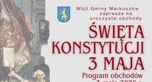 Plakat zapraszający na obchody Święta Konstytucji 3 Maja w Gminie Markusów. Zawiera harmonogram uroczystości, w tym mszę świętą, składanie kwiatów, występy artystyczne oraz oficjalne przekazanie remizy OSP w Kaleniu.