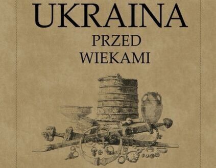 wystawa "Ukraina przed wiekami"