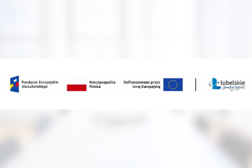 Opis alternatywny: Na zdjęciu widnieją logotypy, w tym napis "Fundusze Europejskie dla Lubelskiego", herb Polski, napis "Dofinansowane przez Unię Europejską" oraz logo z napisem "Lubelskie – Smakuj Życie!".