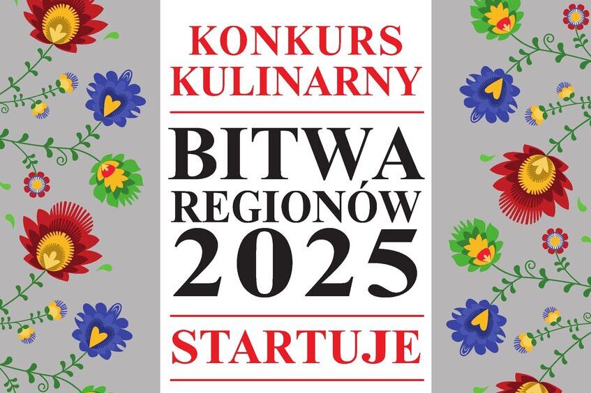 Plakat promuje ogólnopolski konkurs kulinarny "Bitwa Regionów 2025". Na białym tle czerwony napis, tradycyjny wzór kwiatowy, logo konkursu oraz informacja o regulaminie i formularzu na stronie internetowej.