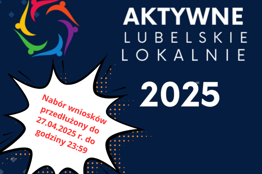 Niebieska grafika z logo kolorowego wiru, napisem "Aktywne Lubelskie Lokalnie 2025" i informacją w komiksowej chmurze: "Nabór wniosków przedłużony do 27.04.2025 r. do godziny 23:59".