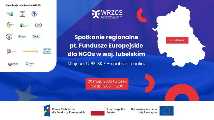 Plakat promujący spotkanie regionalne dotyczące funduszy europejskich dla NGO, odbywające się online w województwie lubelskim 20 maja 2025. Zawiera logotypy organizatorów i mapę Polski z zaznaczonym Lubelskim.