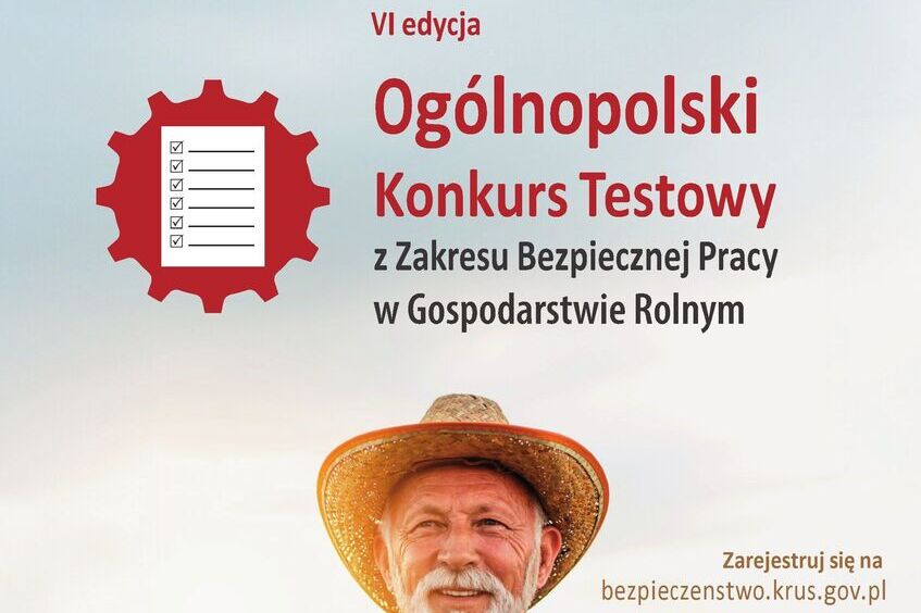 Na plakacie znajduje się starszy mężczyzna w kapeluszu, trzymający tablet, na tle pola. Napis: "Ogólnopolski Konkurs Testowy z Zakresu Bezpieczeństwa Pracy w Gospodarstwie Rolnym". Informacje o rejestracji i partnerach medialnych.