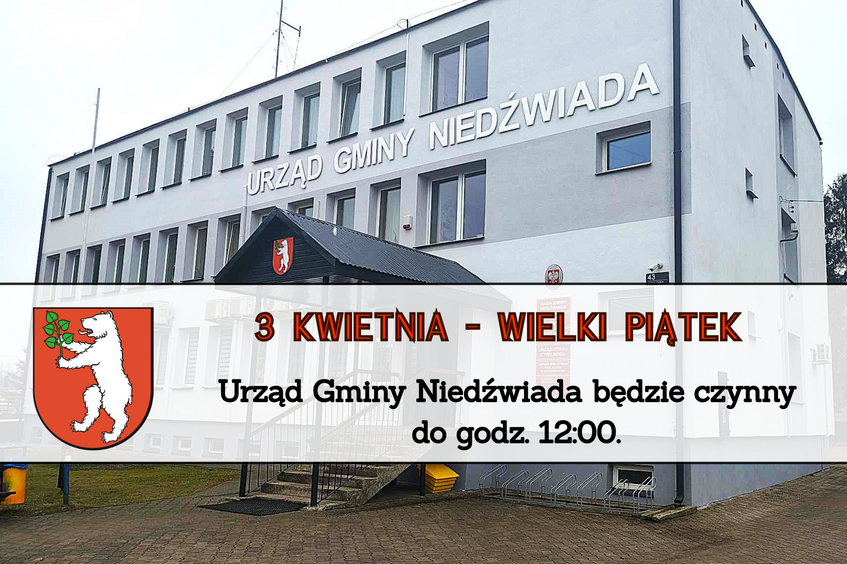 Budynek Urzędu Gminy Niedźwiada z kilkoma piętrami i dużymi oknami. Na pierwszym planie widoczna grafika przedstawiająca herb z białym niedźwiedziem i informacja o godzinach pracy w Wielki Piątek.