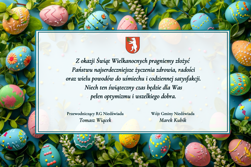 Kolorowe pisanki i zielone liście wokół biało-niebieskiej tablicy z życzeniami wielkanocnymi na środku. Na tablicy widnieje herb i podpisy Przewodniczącego oraz Wójta Gminy Niedźwiada.