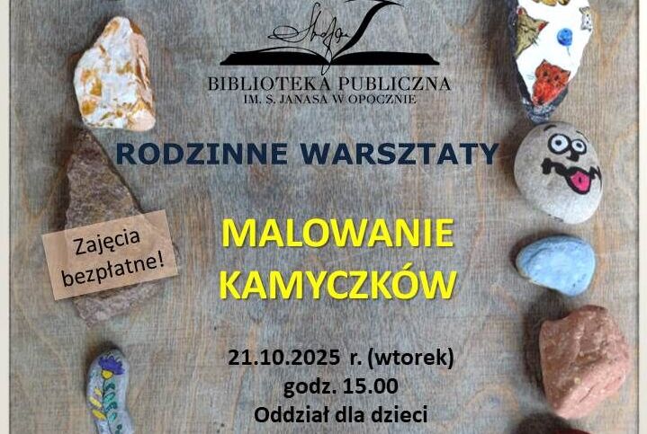 Rodzinne warsztaty - MALOWANIE KAMYCZKÓW