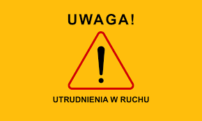 Uwaga! Utrudnienia w ruchu