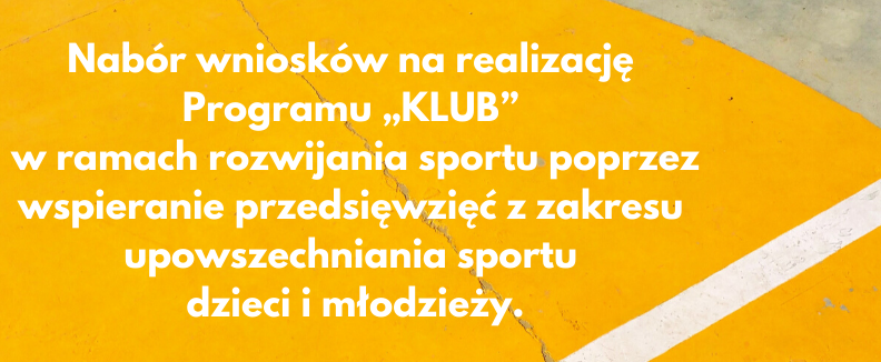 Nabór wniosków na realizację Programu „KLUB” w 2020 r.