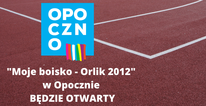 "Moje boisko - Orlik 2012" w Opocznie BĘDZIE OTWARTY