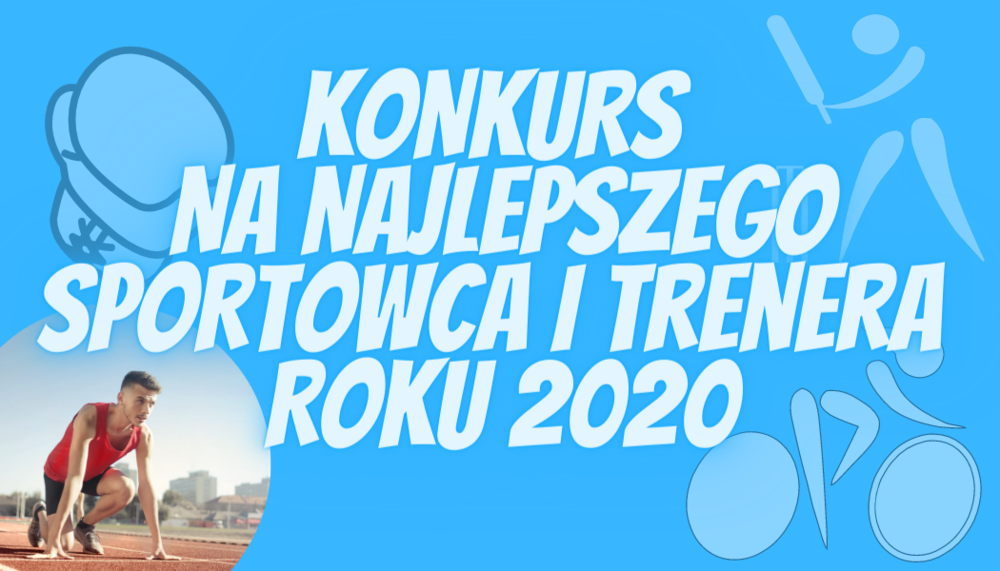 KONKURS NA NAJLEPSZEGO SPORTOWCA I TRENERA ROKU 2020