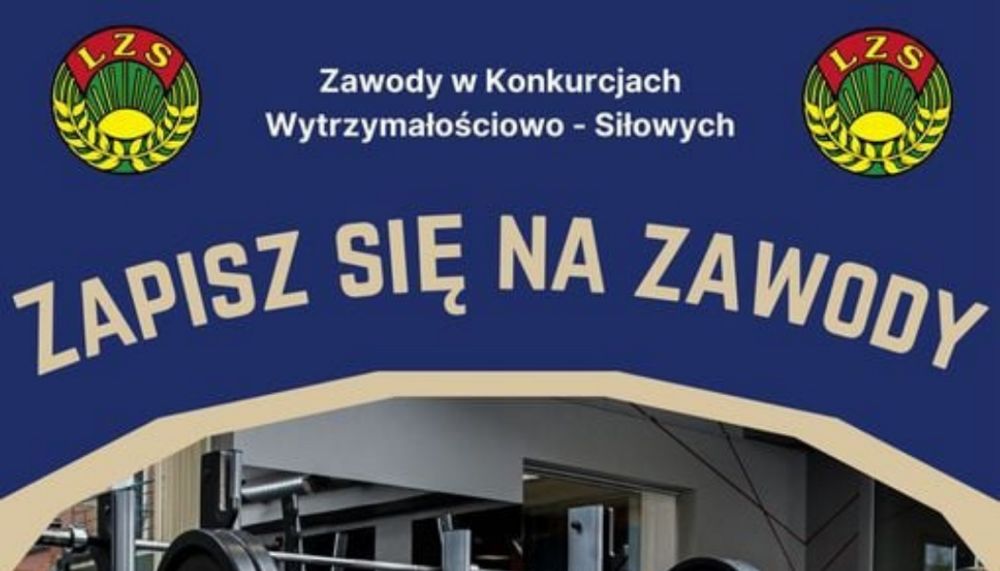 ZAWODY W KONKURENCJACH WYTRZYMAŁOŚCIOWO - SIŁOWYCH