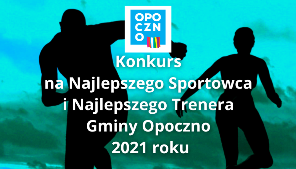 Konkurs na Najlepszego Sportowca i Najlepszego Trenera Gminy Opoczno 2021 roku