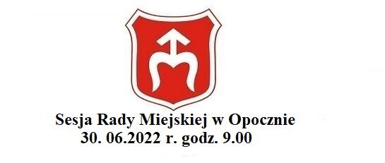 Zawiadomienie o sesji Rady Miejskiej w Opocznie