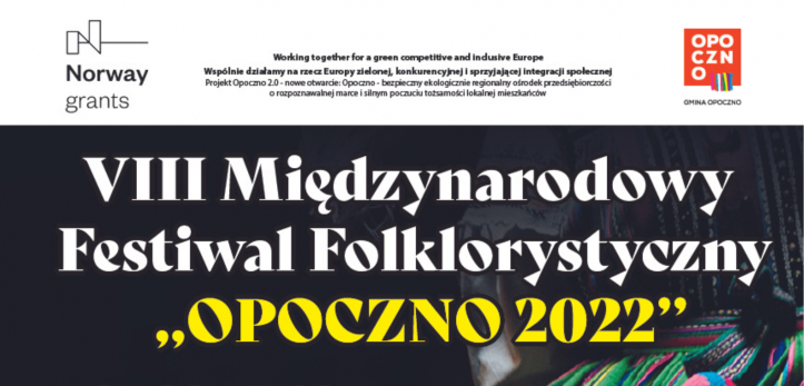 Zapraszamy na VIII Międzynarodowy Festiwal Folklorystyczny „Opoczno 2022”