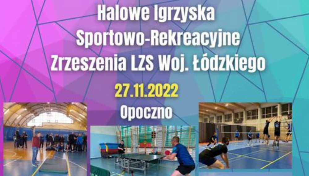 Halowe Igrzyska Sportowo-Rekreacyjne LZS. Woj. Łódzkiego w Opocznie 