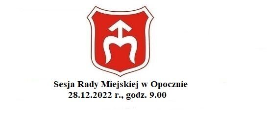 ZAWIADOMIENIE O SESJI RADY MIEJSKIEJ W OPOCZNIE W TRYBIE ZDALNYM