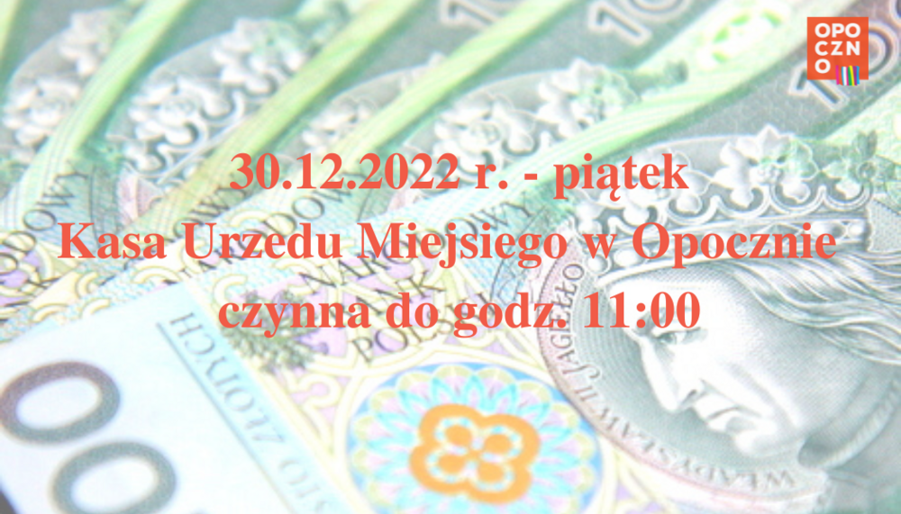 30.12.2022 r. - Kasa Urzędu Miejskiego czynna krócej
