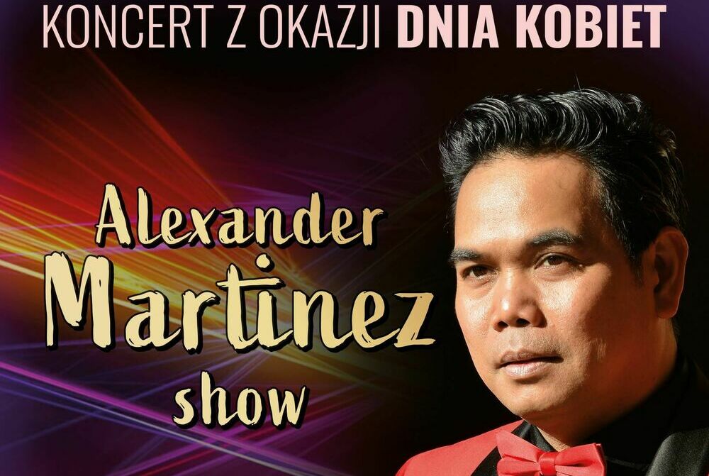 Alexander Martinez Show - specjalnie na Dzień Kobiet w MDK