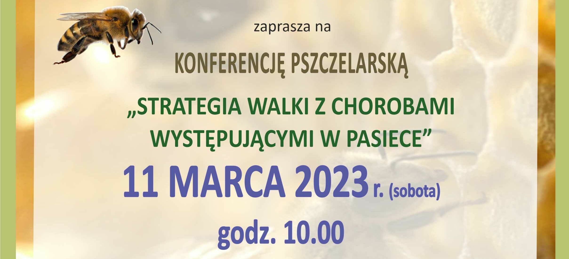  Konferencja Pszczelarska "STRATEGIA WALKI Z CHOROBAMI WYSTĘPUJĄCYMI W PASIECE"