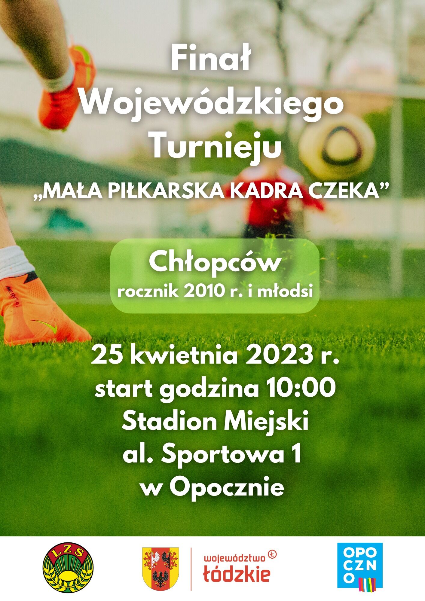 Finał Wojewódzkiego Turnieju „MAŁA PIŁKARSKA KADRA CZEKA” Chłopców - rocznik 2010 r. i młodsi