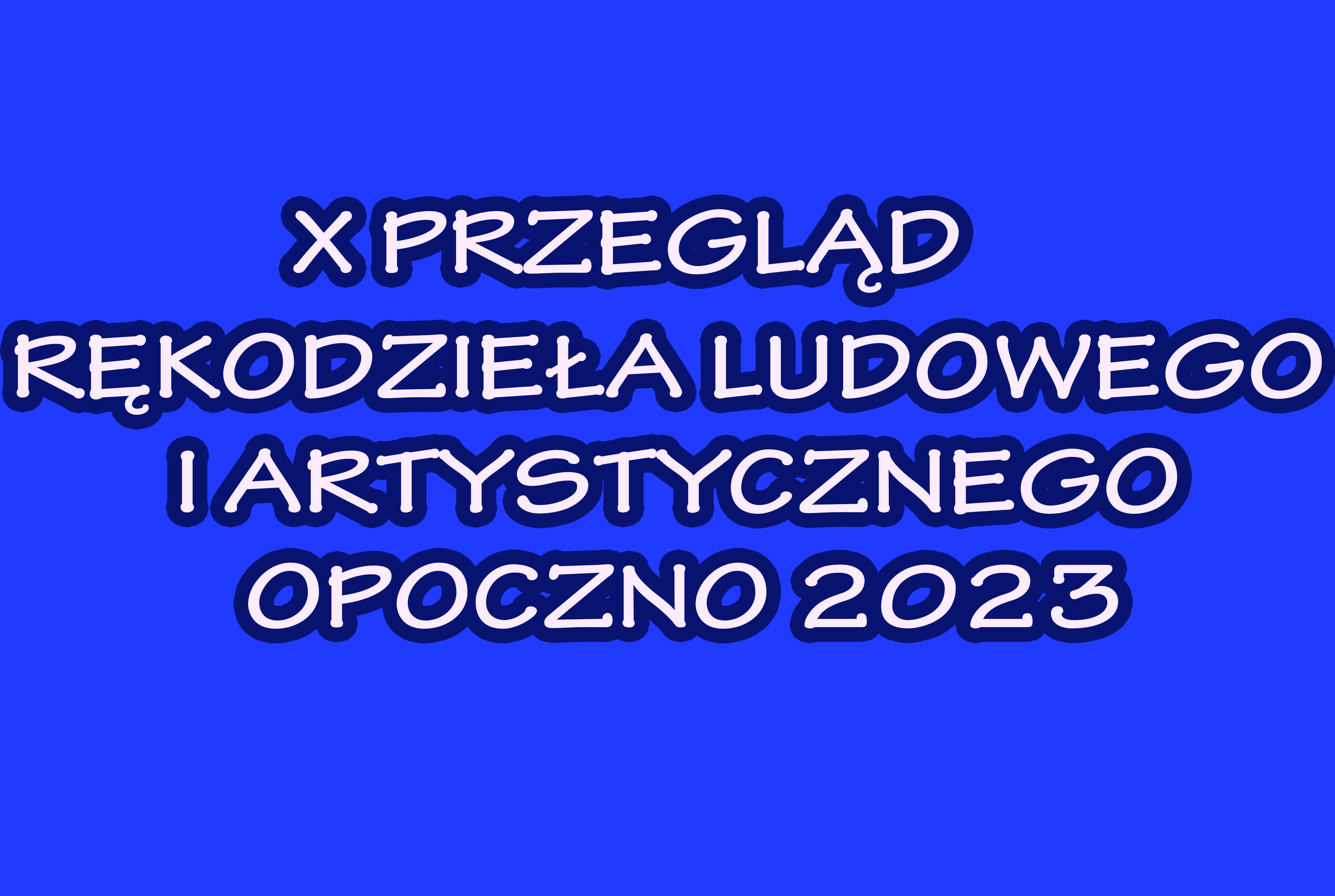 X Przegląd Rękodzieła Ludowego i Artystycznego