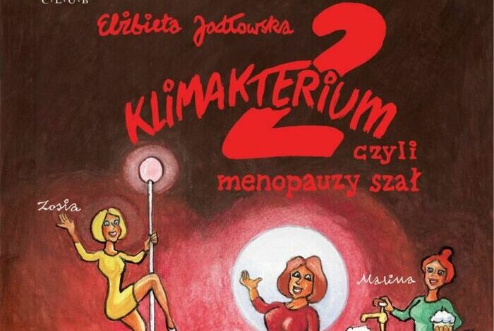 "Klimakterium 2 czyli Menopauzy Szał": Śmiech, Muzyka i Niesamowite Przeżycia!