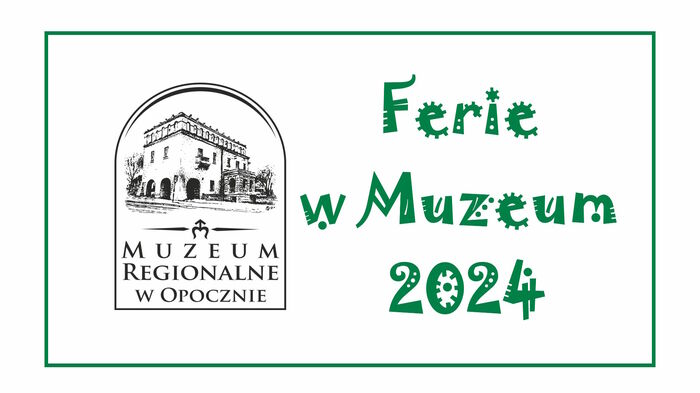 Ferie w Muzeum 2024