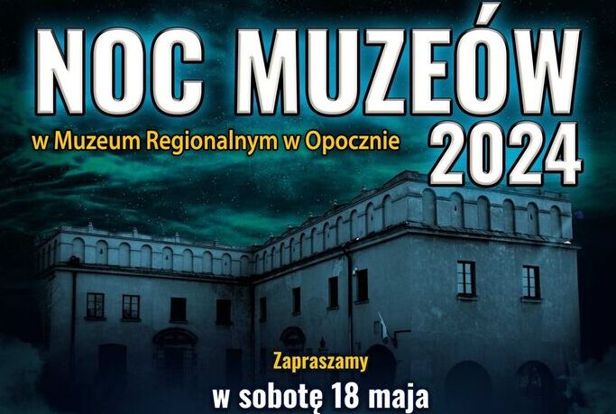 Europejską Noc Muzeów 2024 w Muzeum Regionalnym w Opocznie